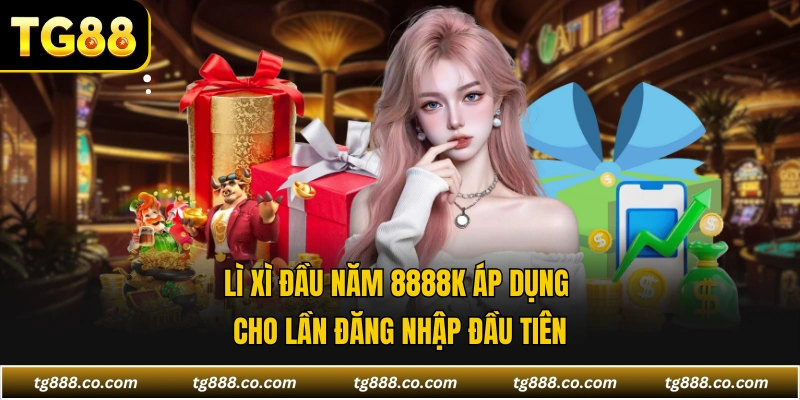 Lì xì đầu năm 8888K áp dụng cho lần đăng nhập đầu tiên
